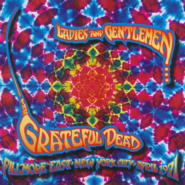 Ladies and Gentlemen... The Grateful Dead: Fillmore East, New York City, April 1971 (Live) cover art