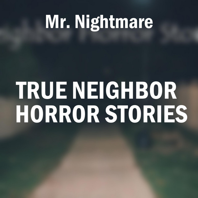 True Neighbor Horror Stories cover art
