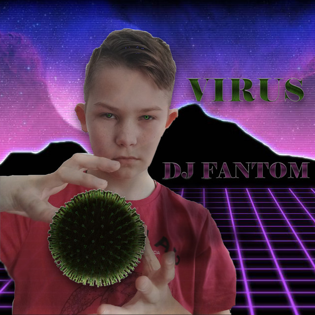 Virus - Single by DJ FANTOM | Spotify