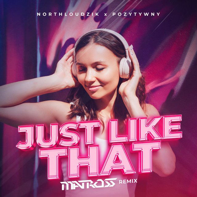 Just Like That (MATROSS REMIX)