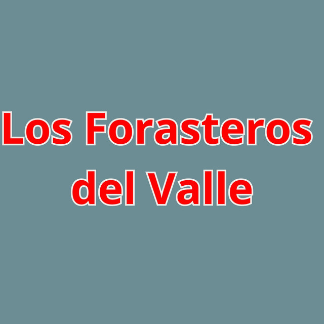 Los Forasteros del Valle