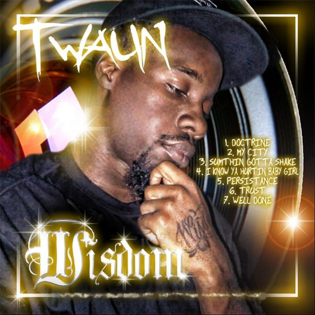 Wisdom - Album by Twaun | Spotify