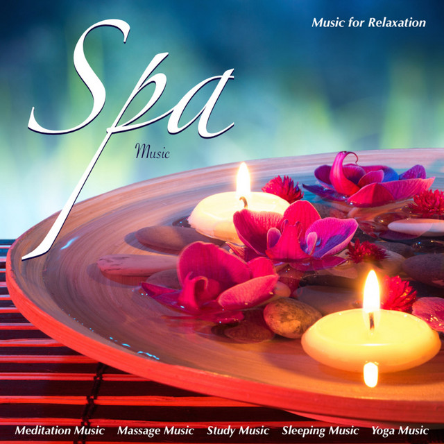 Spa Music: Music for Relaxation Meditation Music Masssage Music Study Music Sleeping Music and Yoga Music cover art