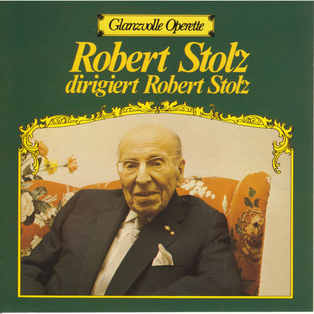 Glanzvolle Operette: Robert Stolz dirigiert Robert Stolz cover art