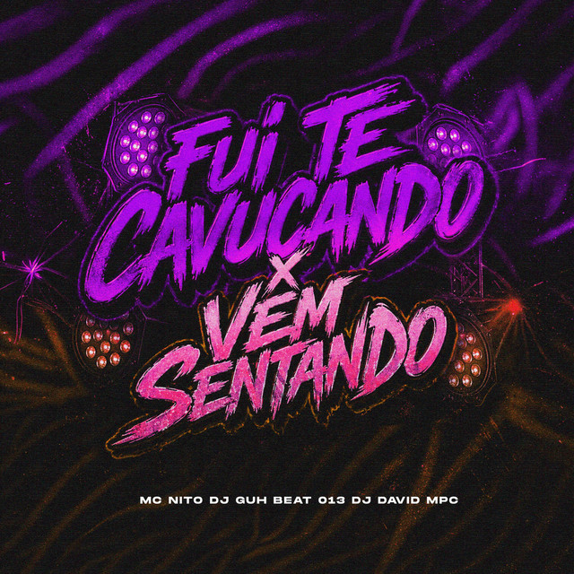 FUI TE CAVUCANDO x VEM SENTANDO
