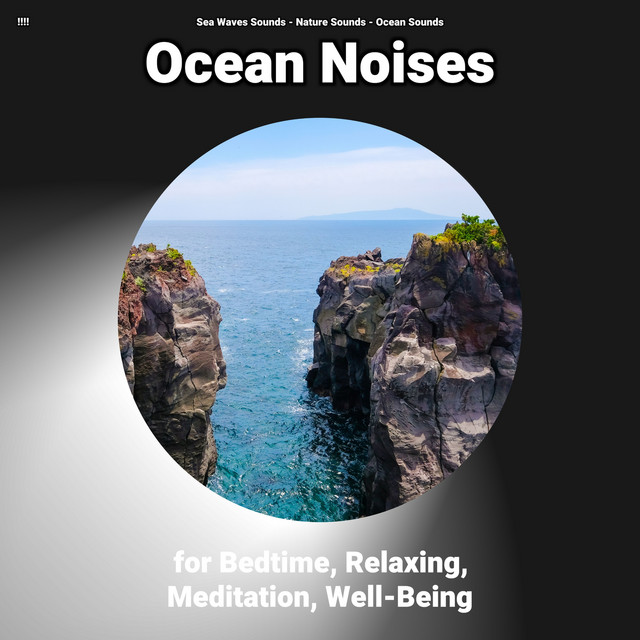 !!!! Ocean Noises for Bedtime, Relaxing, Meditation, Well-Being cover art