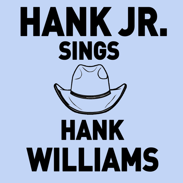 Hank Jr. Sings Hank Williams - Songs Like Cold Cold Heart, I'm so Lonesome I Could Cry, And More! cover art