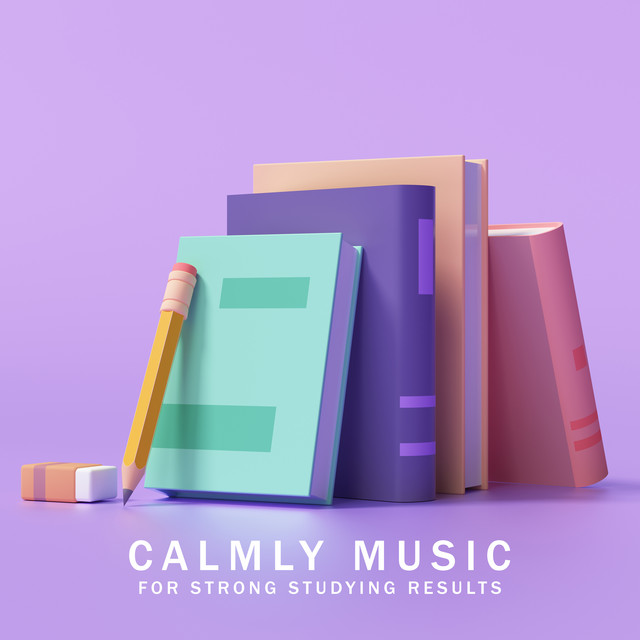 Calmly Music for Strong Studying Results cover art