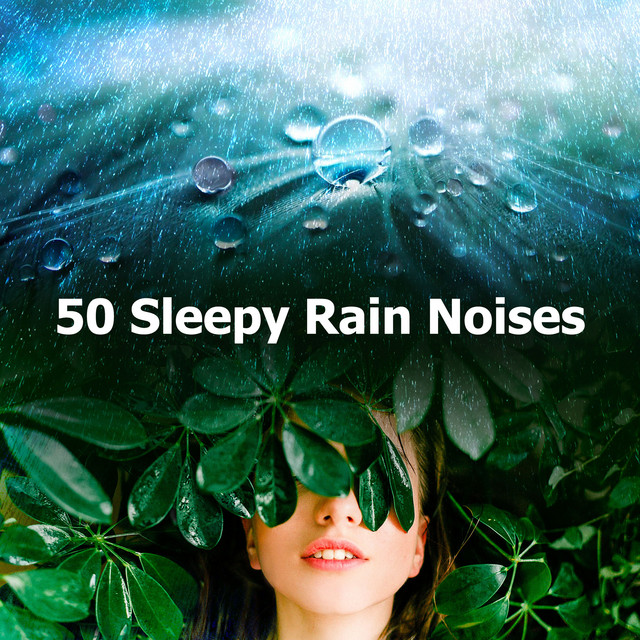 50 Sleepy Rain Noises - Album by Sleepy Rain | Spotify