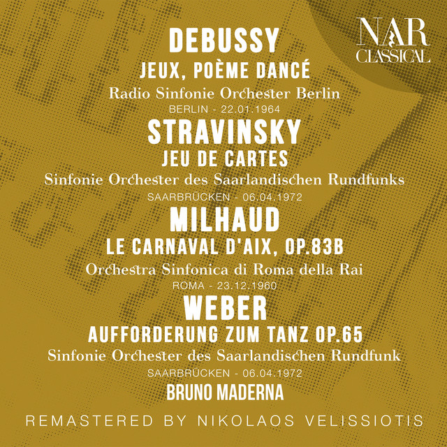 Debussy: Jeux, Poème Dancé; Stravinsky: Jeu De Cartes; Milhaud: Le Carnaval d'Aix, Op. 83b; Weber: Aufforderung Zum Tanz Op. 65 cover art
