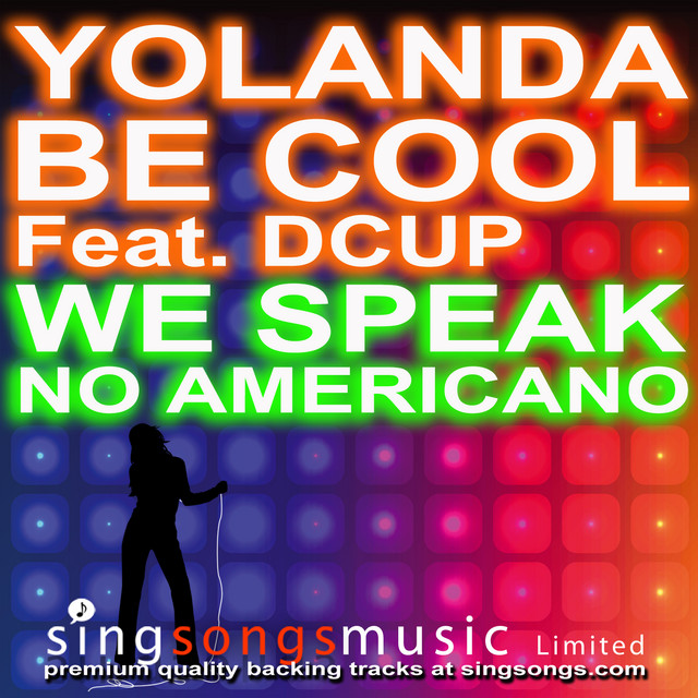 We No Speak Americano (In the style of Yolanda Be Cool Vs. D Cup)