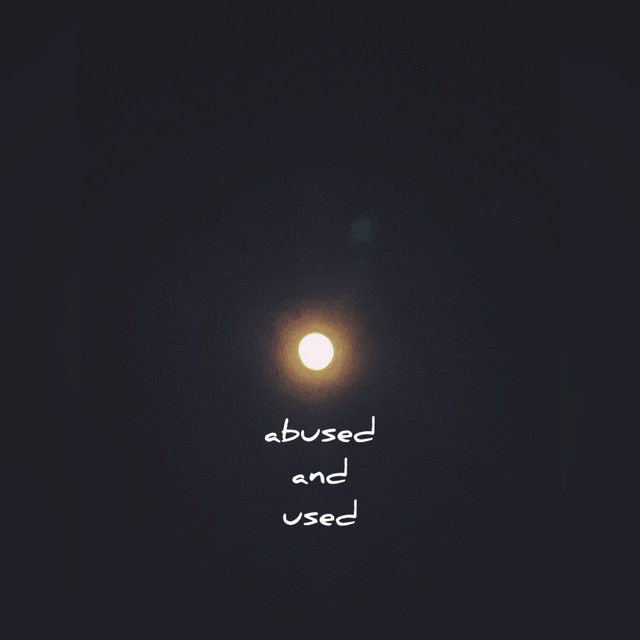 abused and used