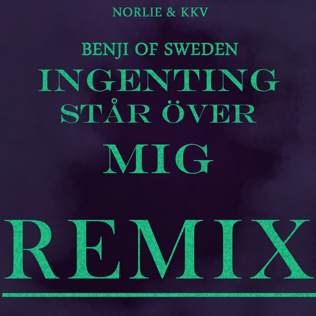 Ingenting står över mig - Benji Of Sweden Radio Remix