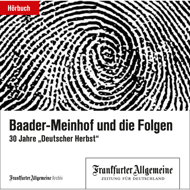 Baader-Meinhof und die Folgen (30 Jahre "Deutscher Herbst") cover art