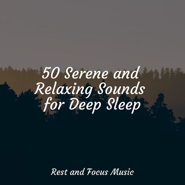 50 Serene and Relaxing Sounds for Deep Sleep - Album by Lullabies for ...