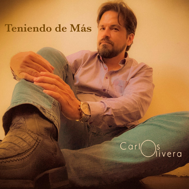 Carlos Olivera - Teniendo De Más