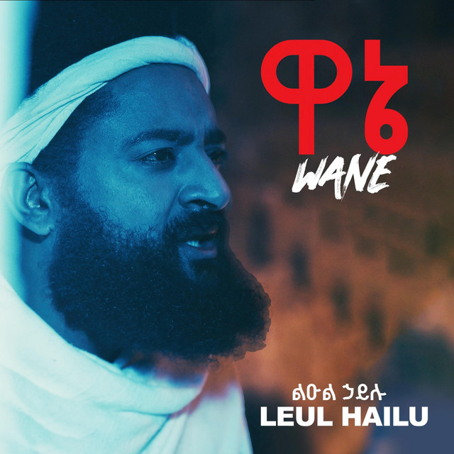 Wane - Single by Leul Hailu | Spotify
