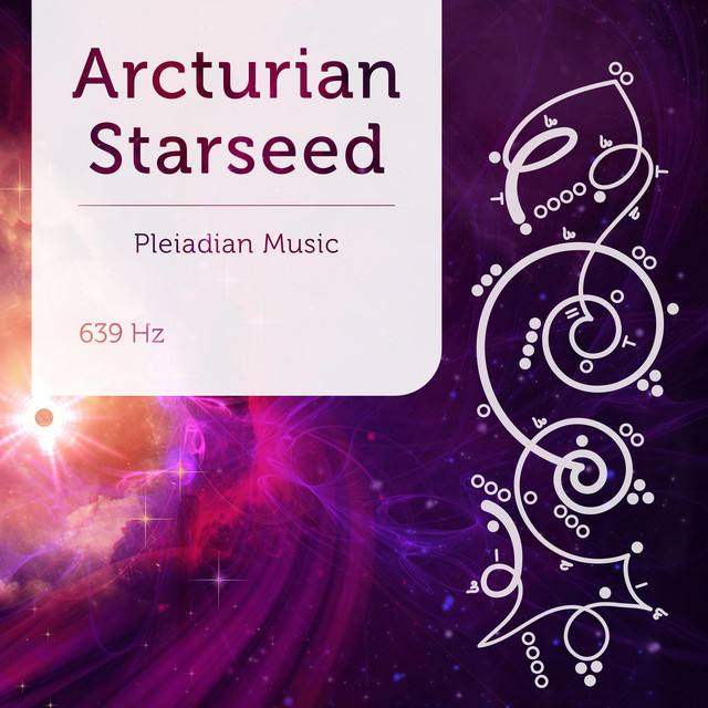  – Arcturian Starseed 639 Hz - Deep Meditation