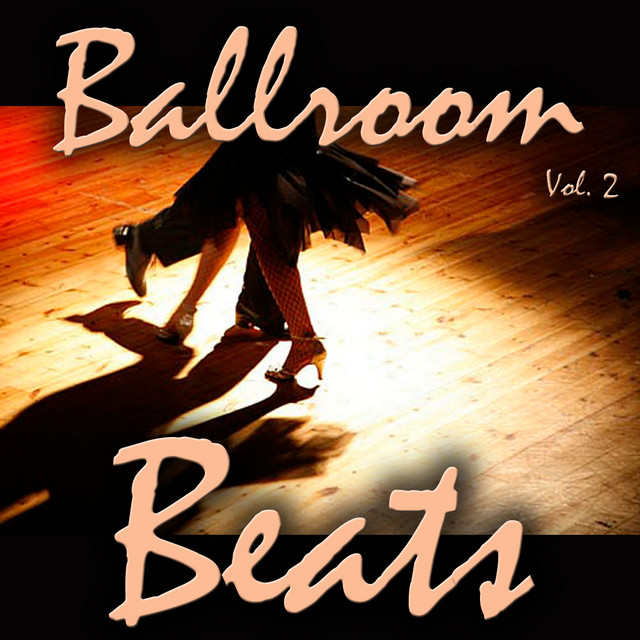 Ballroom Beats, Vol. 2 - Compilation by Various Artists | Spotify