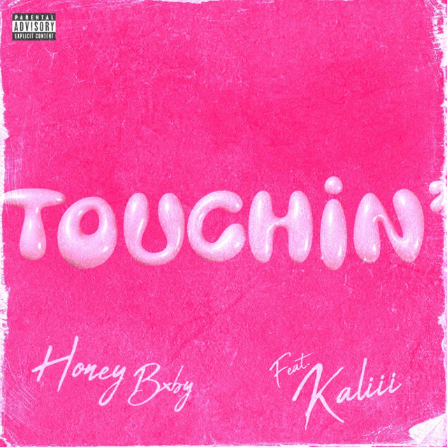 Touchin' (feat. Kaliii) - Single by Honey Bxby | Spotify