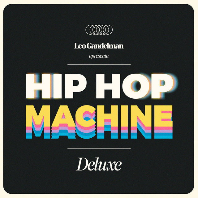 Hip Hop Machine (Deluxe) – Compilação de Vários intérpretes | Spotify