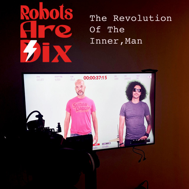 The Revolution Of The Inner Man Song And Lyrics By Robots Are Dix 