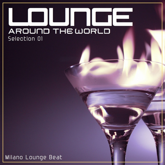 Lounge Around the World: Selection, Vol. 1 (The Best Chillout and Lounge Music Selection for your Listening Pleasure) cover art