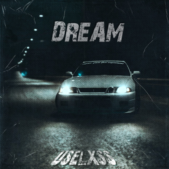 Dream - Single by USELXSS | Spotify