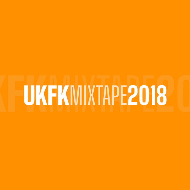 Mixtape 2018 - Album by UKFK | Spotify