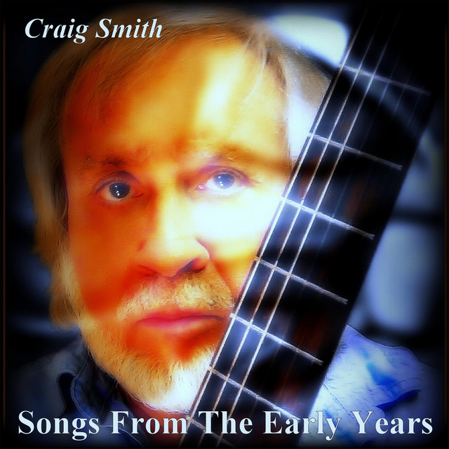 Songs from the Early Years - EP by Craig Smith | Spotify
