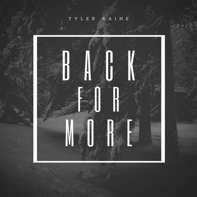 Back for More - Single by Tyler Raine | Spotify