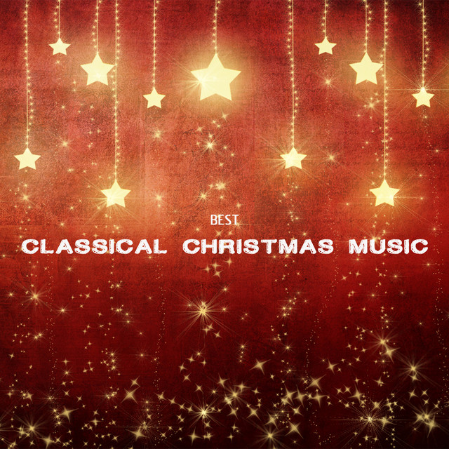Best Classical Christmas Music and Songs - Classic Christmas Songs and Christmas Carols cover art