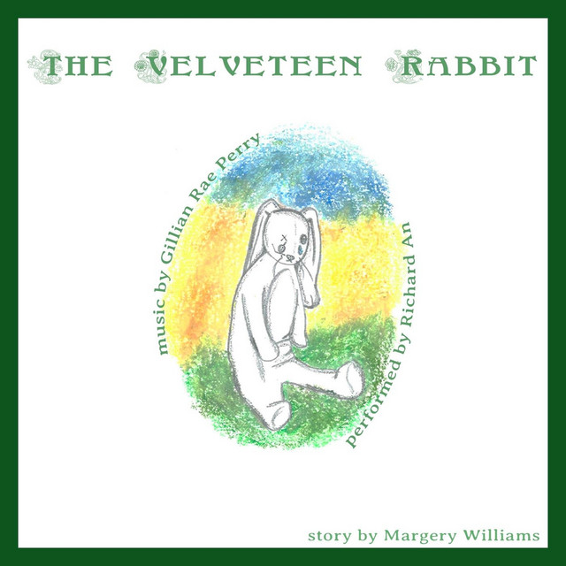 The Velveteen Rabbit - Album by Gillian Rae Perry | Spotify