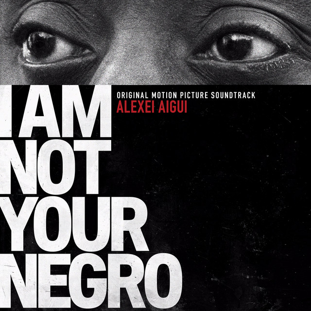 I Am Not Your Negro (Original Motion Picture Soundtrack) cover art