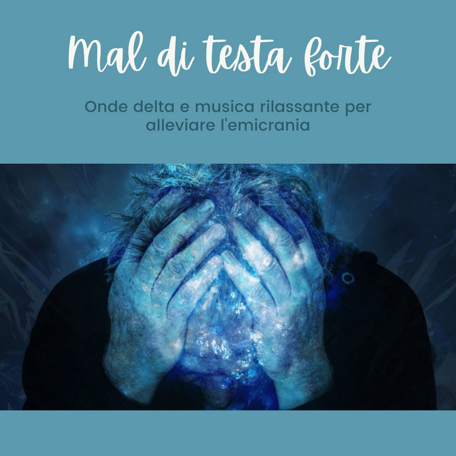 Mal di testa forte - Onde delta e musica cover art