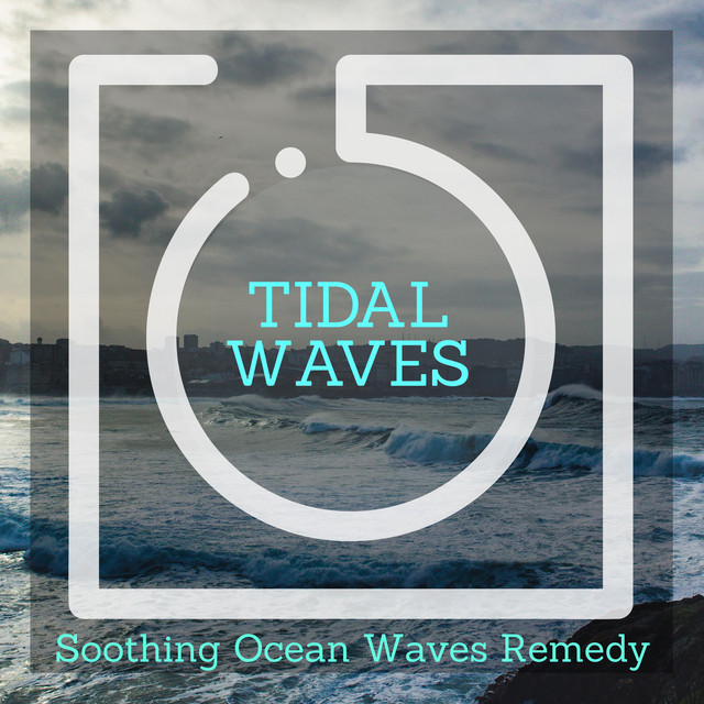 Tidal Waves - Soothing Ocean Waves Remedy cover art