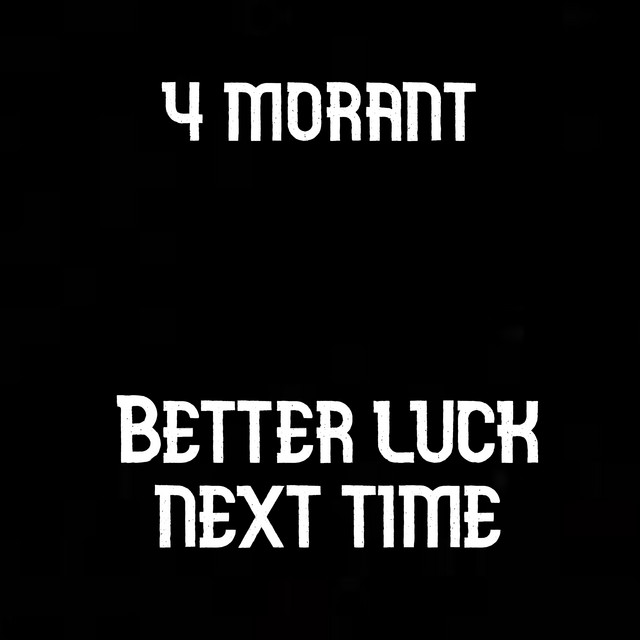 4 morant better luck next time cover art