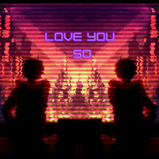 Love You So