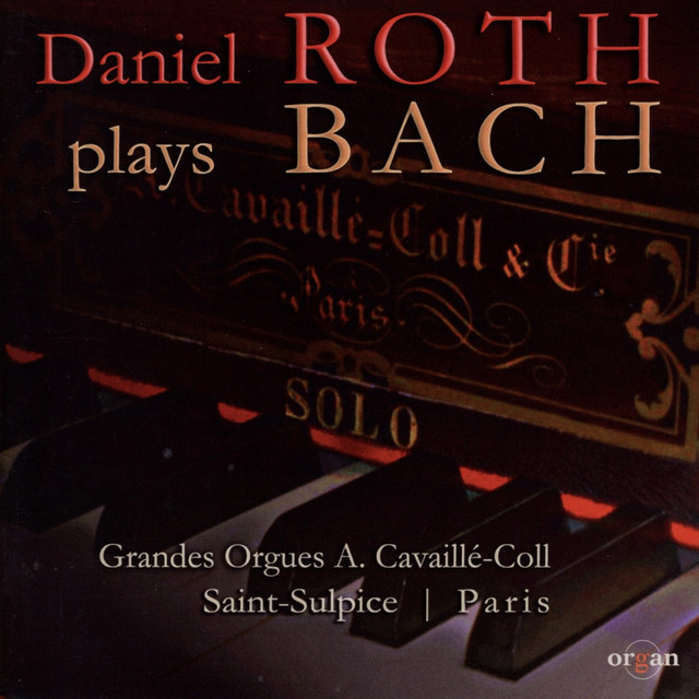 Daniel Roth Plays Bach (Grandes orgues A. Cavaillé-Coll, Saint Sulpice, Paris) cover art