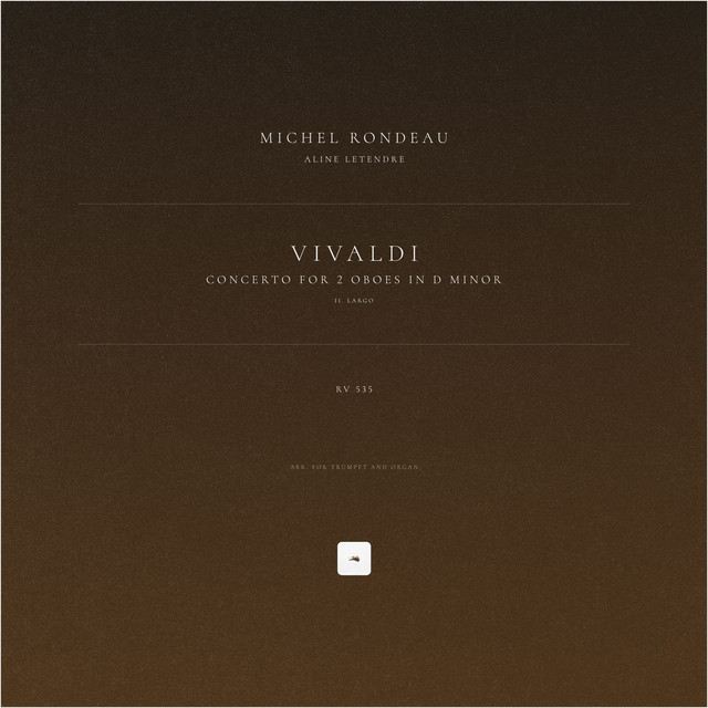 Concerto for 2 Oboes in D Minor, RV 535: II. Largo (Arr. for Trumpet and Organ)