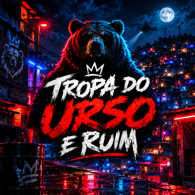 TROPA DO URSO E RUIM