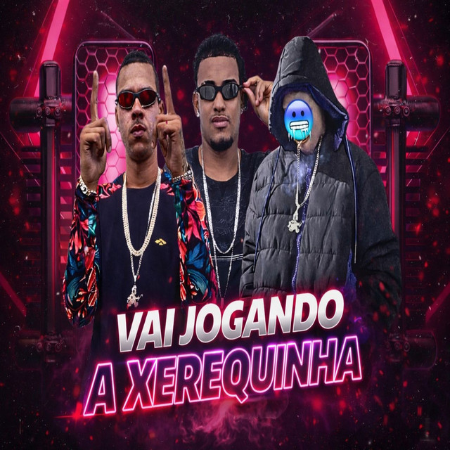 VAI JOGANDO A XEREQUINHA