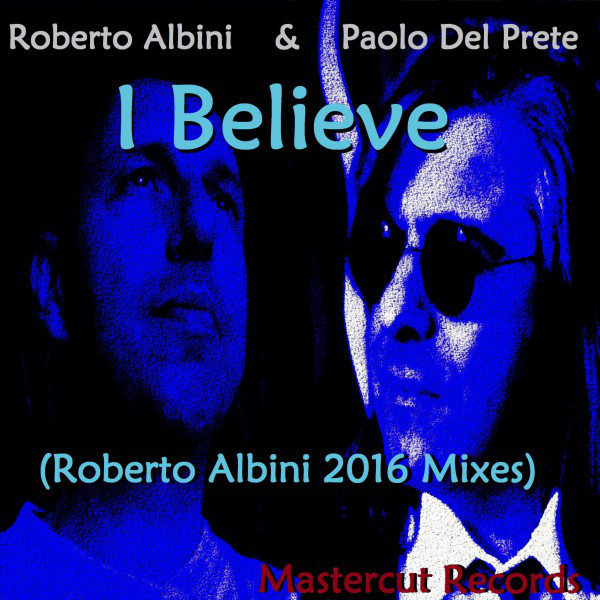 I Believe (Roberto Albini 2016 Mixes) cover art
