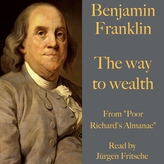 Benjamin Franklin: The Way to Wealth (From "Poor Richard's Almanac") cover art