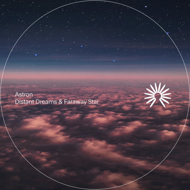 Distant Dreams & Faraway Star - Single by Astron | Spotify