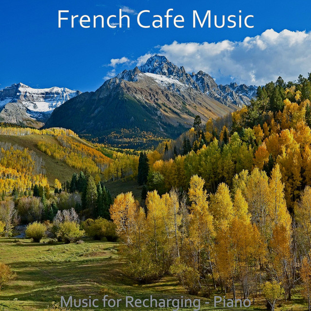 Music for Recharging - Piano - Album by French Cafe Music | Spotify