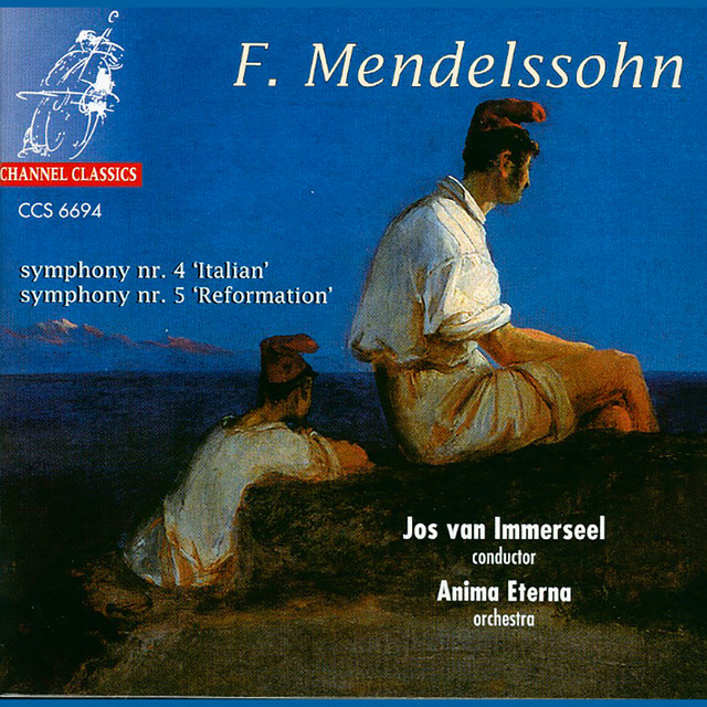 Mendelssohn: Symphonies No. 4 "Italian" & No. 5 "Reformation"