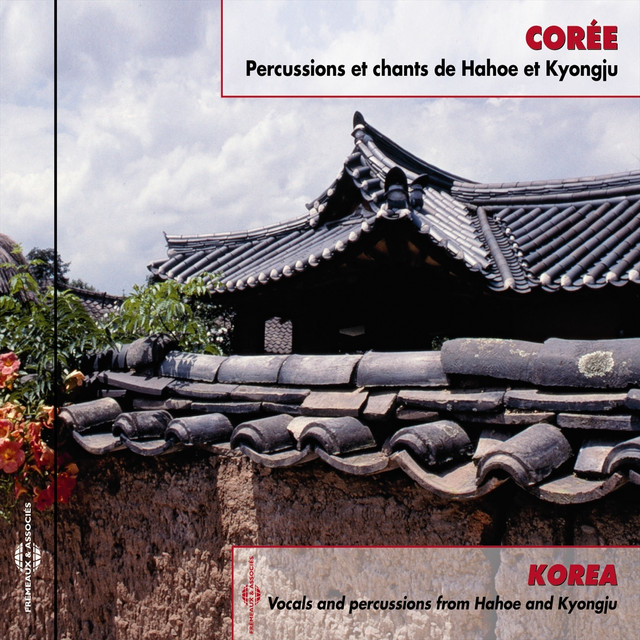 Corée - Korea: Percussions et chants de Hahoe et Kyongju