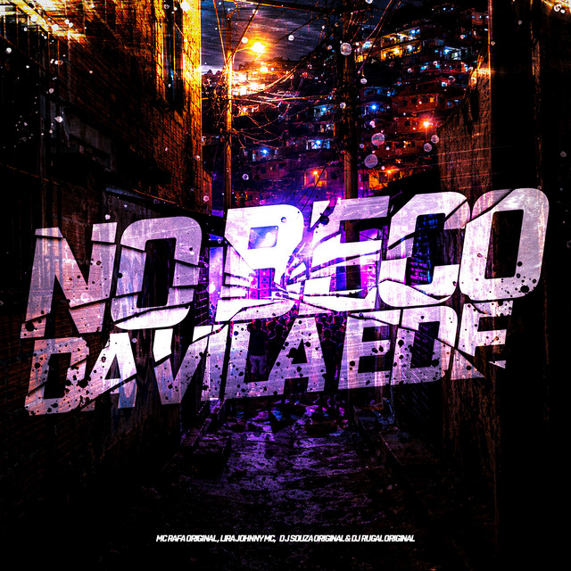 DJ Rugal Original, DJ Souza Original, MC Rafa Original, Lira Johnny Mc – No Beco da Vila Ede