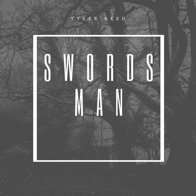 Swordsman - Single by Tyler Reed | Spotify